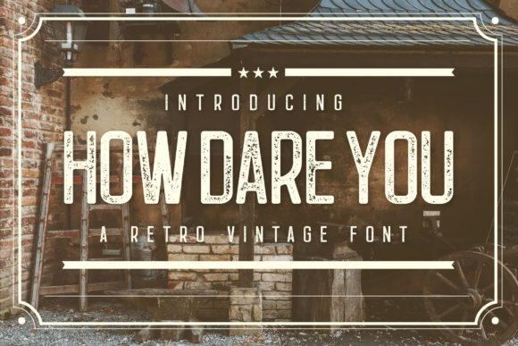 How Dare You: A Quirky Font for Bold Design